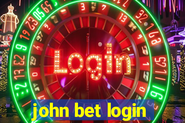 john bet login